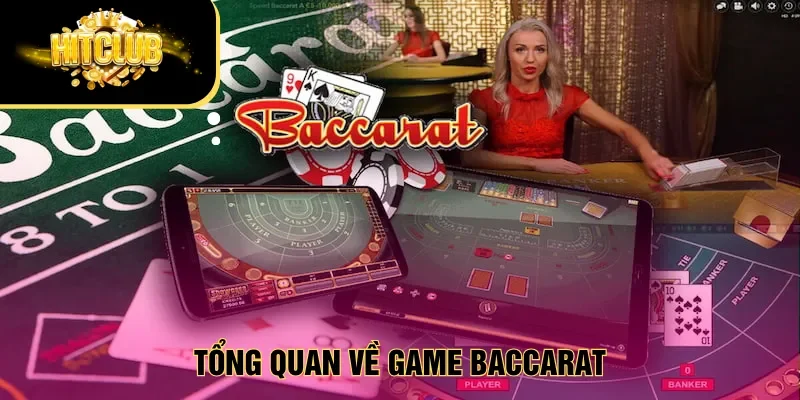 Tổng quan về game Baccarat